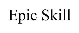 EPIC SKILL