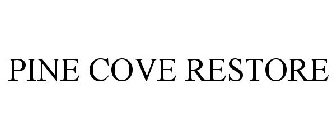 PINE COVE RESTORE