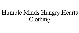 HUMBLE MINDS HUNGRY HEARTS