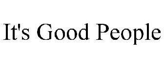 IT'S GOOD PEOPLE