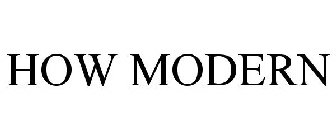 HOW MODERN