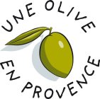 UNE OLIVE EN PROVENCE