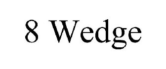 8 WEDGE