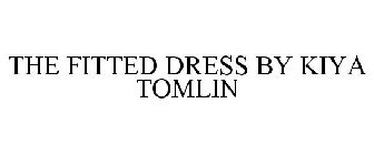 THE FITTED DRESS BY KIYA TOMLIN