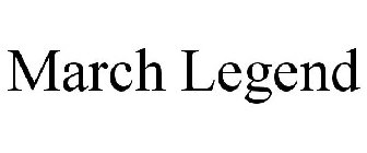 MARCH LEGEND