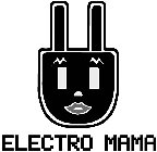 ELECTRO MAMA