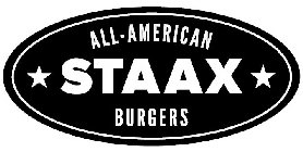 ALL-AMERICAN * STAAX * BURGERS