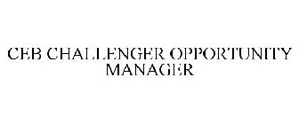 CEB CHALLENGER OPPORTUNITY MANAGER