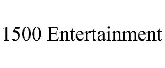 1500 ENTERTAINMENT