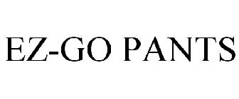 EZ-GO PANTS
