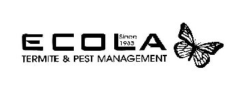 ECOLA TERMITE & PEST MANAGMENT SINCE 1983