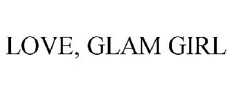 LOVE, GLAM GIRL