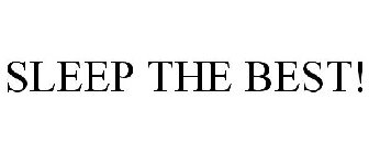 SLEEP THE BEST!