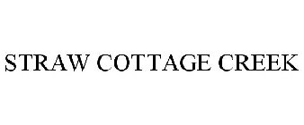 STRAW COTTAGE CREEK