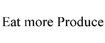 EAT MORE PRODUCE
