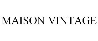 MAISON VINTAGE