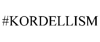 #KORDELLISM