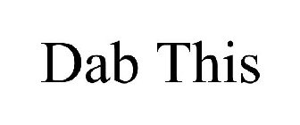 DAB THIS