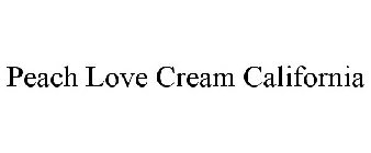 PEACH LOVE CREAM CALIFORNIA