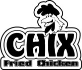 CHIX FRIED CHICKEN