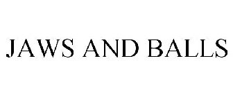 JAWS AND BALLS