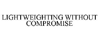 LIGHTWEIGHTING WITHOUT COMPROMISE