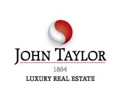 JOHN TAYLOR 1864 LUXURY REAL ESTATE