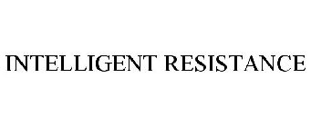 INTELLIGENT RESISTANCE