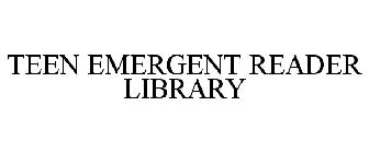 TEEN EMERGENT READER LIBRARIES