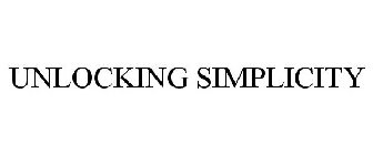 UNLOCKING SIMPLICITY