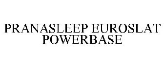 PRANASLEEP EUROSLAT POWERBASE