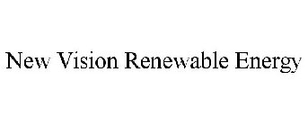 NEW VISION RENEWABLE ENERGY