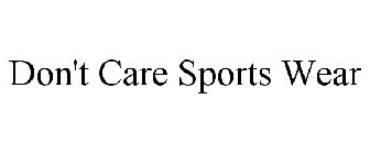 DON'T CARE SPORTS WEAR