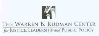 THE WARREN B. RUDMAN CENTER FOR JUSTICE, LEADERSHIP AND PUBLIC POLICY