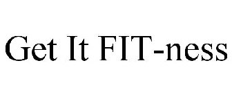 GET IT FIT-NESS