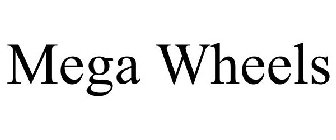 MEGA WHEELS