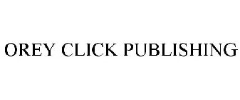 OREY CLICK PUBLISHING