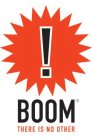 ! BOOM THERE IS NO OTHER
