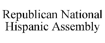 REPUBLICAN NATIONAL HISPANIC ASSEMBLY