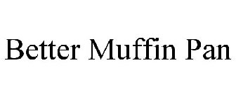 BETTER MUFFIN PAN