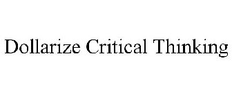 DOLLARIZE CRITICAL THINKING