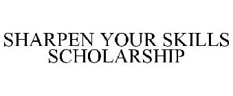 SHARPEN YOUR SKILLS SCHOLARSHIP