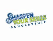 SHARPEN YOUR SKILLS SCHOLARSHIP