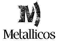 M METALLICOS