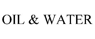 OIL&WATER