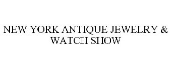 NEW YORK ANTIQUE JEWELRY & WATCH SHOW