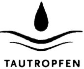 TAUTROPFEN