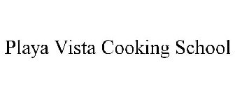 PLAYA VISTA COOKING SCHOOL