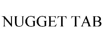 NUGGET TAB