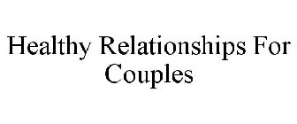 HEALTHY RELATIONSHIPS FOR COUPLES